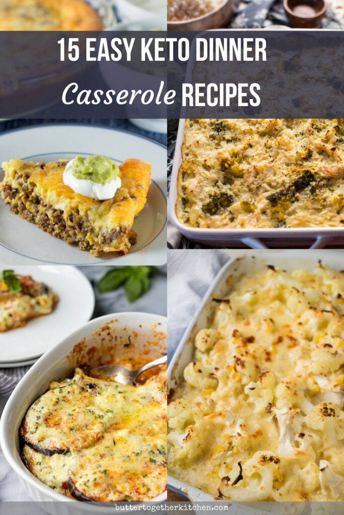 15 Easy Keto Dinner Casserole Recipes - Butter Togethe Kitchen